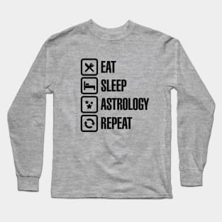 Eat sleep astrology repeat zodiac horoscope Long Sleeve T-Shirt